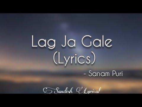 Lag Ja Gale Lyrics   Cover Version  Sanam Puri  Sandesh Lyrical
