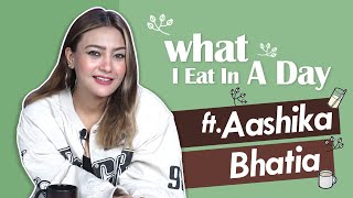 Famous What I Eat In A Day Ft. Aashika Bhatia | Food Secrets Revealed | India Forums Profile