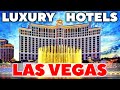 Top 10 Luxury Hotels on Las Vegas Strip