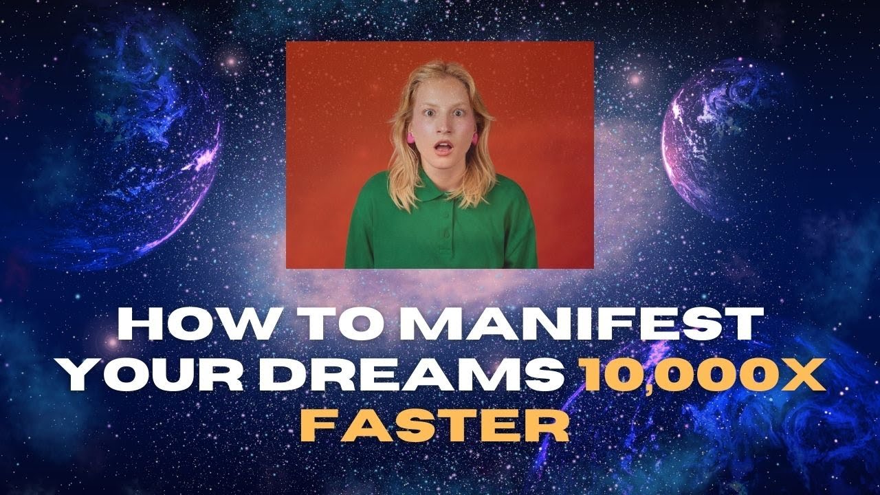 How to Manifest Your Dreams 10,000x FASTER – The Secret You’re Missing ...