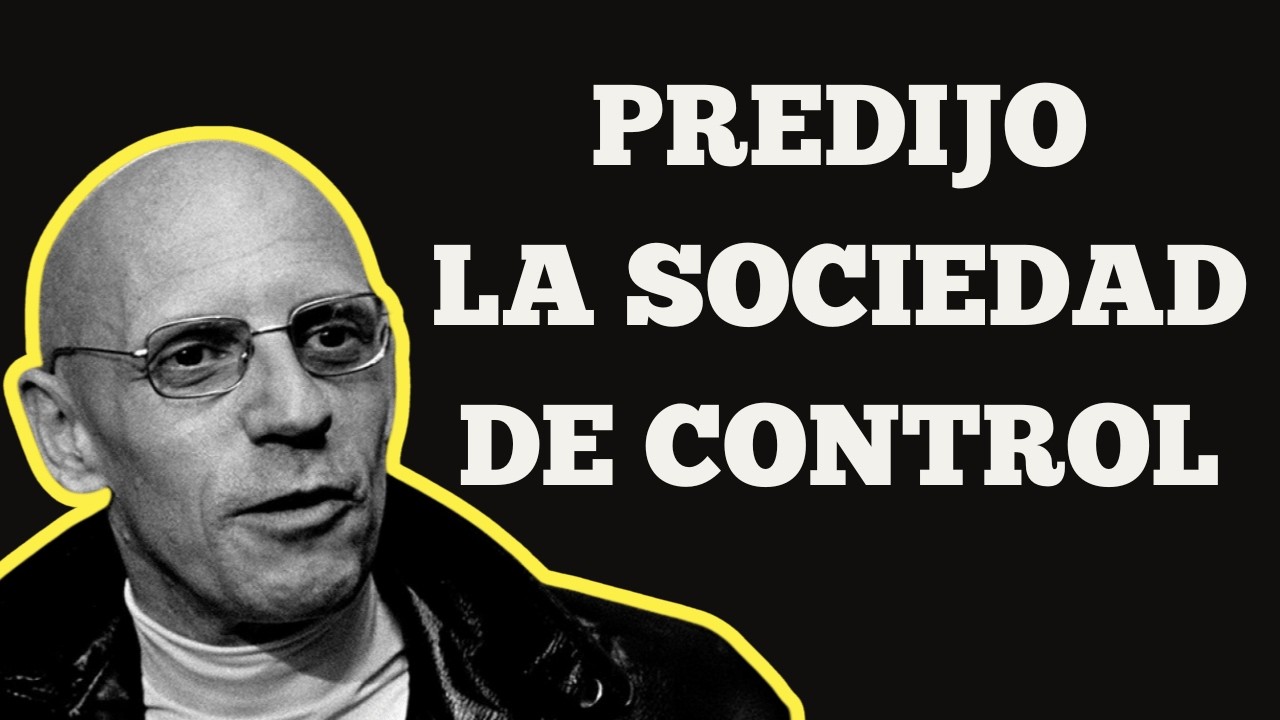 Michael Foucault: Filosofía del Poder que te Controla