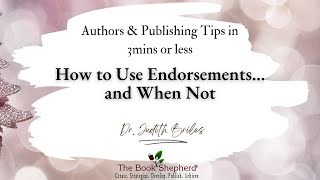 Authors & Publishing Tips in 3mins or less (How to use Endorsements...and When Not)