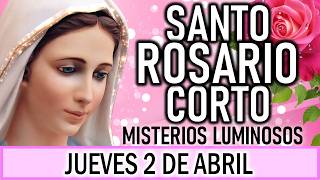 Santo Rosario Corto de hoy Jueves 2 de Abril 2026 🌟Misterios Luminosos🌟 Rosario a la Virgen María🌟