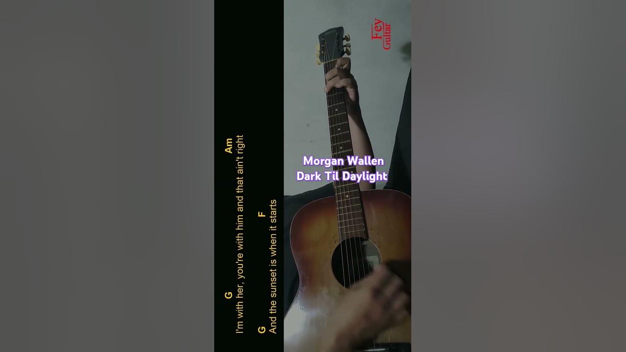 Morgan Wallen - Dark Til Daylight | Easy Guitar Chord & Lyrics  #shorts