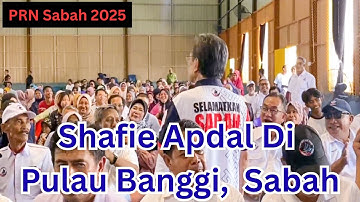 (PRN Sabah) Shafie Apdal: Majlis Jelajah Inspirasi DSSA Bersama Rakyat Di Pulau Banggi, Sabah