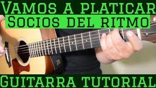 Video-Miniaturansicht von „Vamos A Platicar - Tutorial de Guitarra ( Socios Del Ritmo ) Para Principiantes“