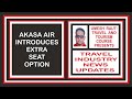 Akasa Air introduces Extra Seat option | Travel Industry News