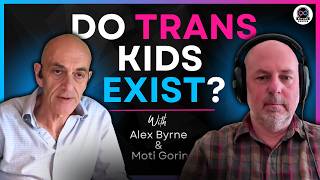 What is a Transgender Child? with Alex Byrne & Moti Gorin