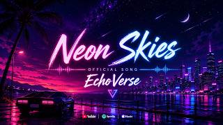 Lost in Neon Skies – EchoVerse (Official Music Video)