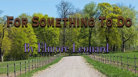 For Something To Do by Elmore Leonard