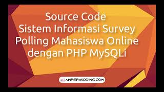 Source Code Sistem Informasi Survey Polling Mahasiswa Online dengan PHP MySQLi