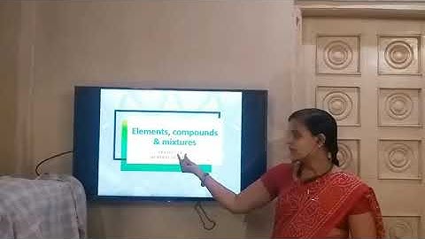 Standard 7 general science chapter 14 Elements, compounds & mixtures part 1