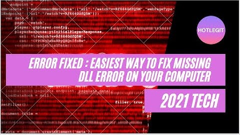 Error fixed : easiest way to Fix Missing DLL error on your Computer. 2021 updated