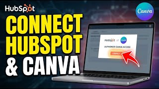 How to connect HubSpot with Canva for marketing brand consistency - Full Guide