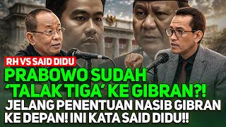 PRABOWO SUDAH ‘TALAK TIGA’ KE GIBRAN?! JELANG PENENTUAN NASIB GIBRAN KE DEPAN! INI KATA SAID DIDU!!