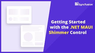 Getting Started with the .NET MAUI Shimmer Control