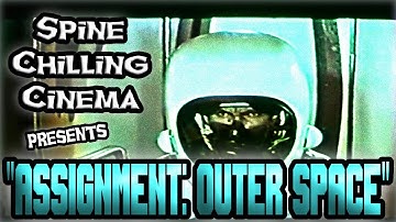 Spine Chilling Cinema presents "Assignment: Outer Space" 1960