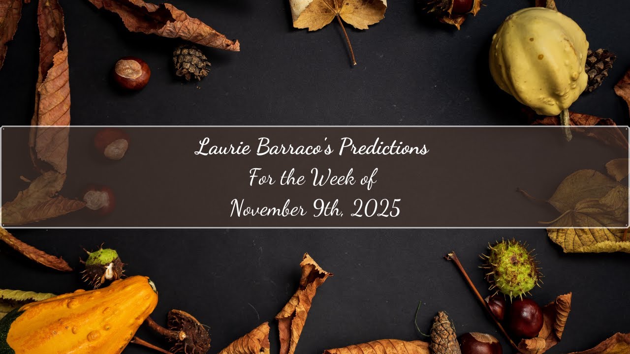 Laurie Barraco's Predictions For The Week of November 9th, 2025 🍎✨