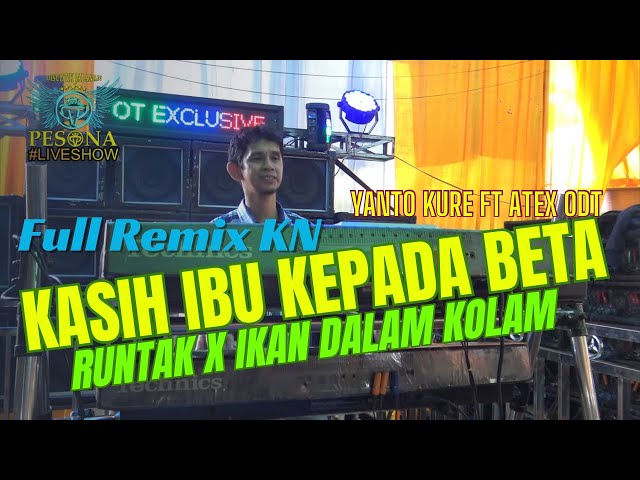 FULL REMIX KN | KASIH IBU KEPADA BETA X RUNTAK OT PESONA VOL 2 - DJ YANTO KURE Ft DJ ATEX ODT class=