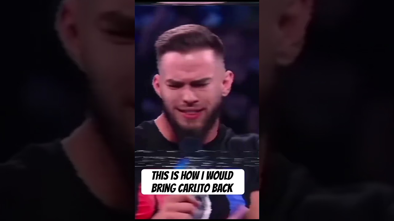 How would you bring Carlito back? 