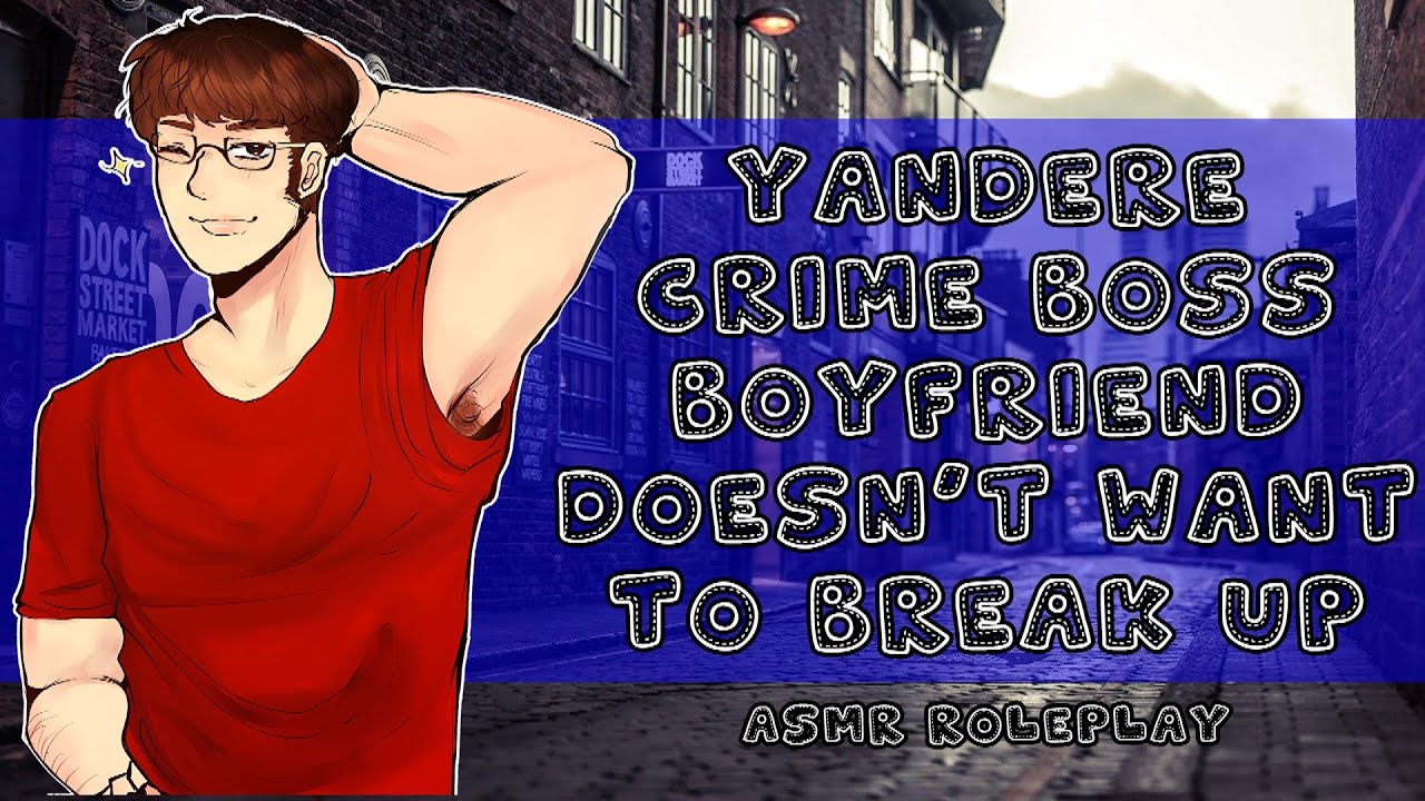 [M4F] Yandere Crime Boss Boyfriend Doesn't Want to Break Up [ASMR Audio Roleplay]