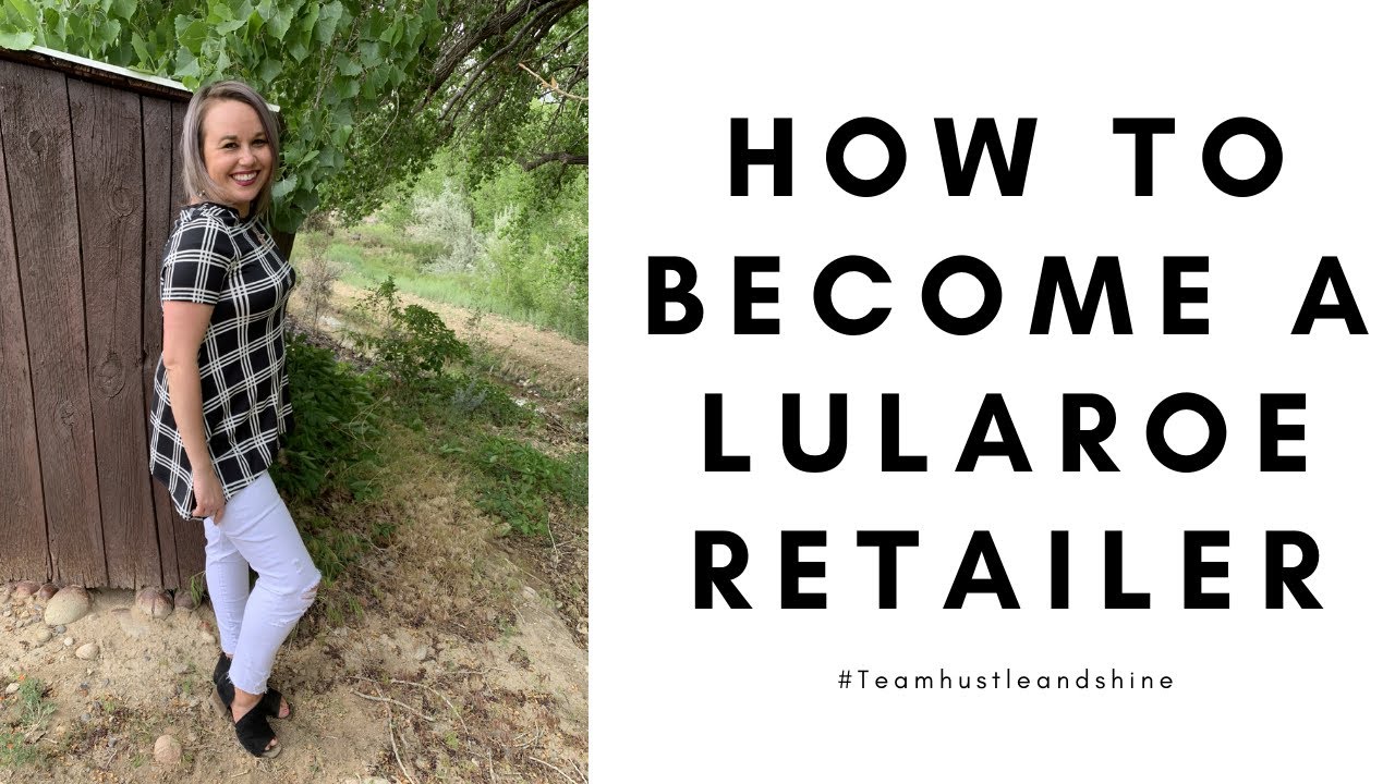 How To Become A LuLaRoe Retailer