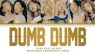 Your girl group ▪ Dumb dumb (7 members) Original by; Somi [Color Coded Lyrics/Esp]