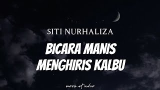 SITI NURHALIZA - Bicara Manis Menghiris Kalbu ( Lyrics )