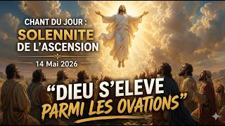 Chant Du Jour Solennité De Lascension 14 Mai 2026