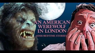 An American Werewolf In London 🐺🌚 (An ASMR Soft Spoken Bedtime Story) screenshot 4