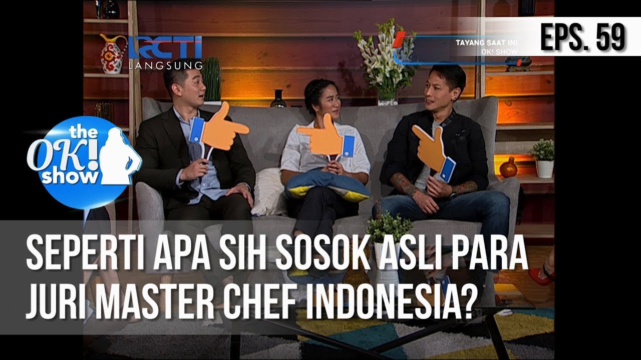 [THE OK! SHOW] Seperti Apa Sih Sosok Asli Para Juri Master Chef Indonesia? [27 Februari 2019]
