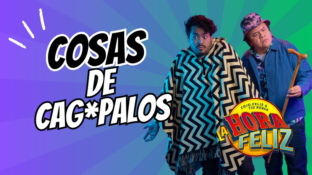 La Hora Feliz: Cosas de C*ga P*los