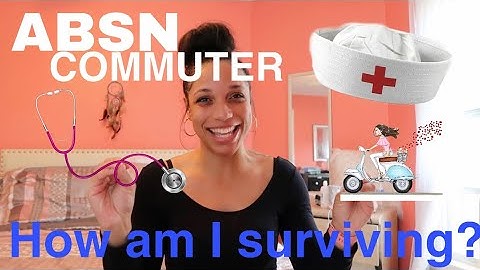 Surviving An ABSN Program While Commuting! | Accelerated Nursing Program