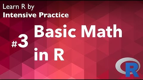 R Tutorial 03: Do Basic Math with R