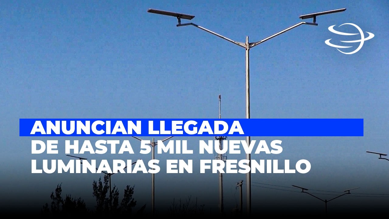 Anuncian instalación de 4 a 5 mil luminarias para mejorar el alumbrado público en Fresnillo