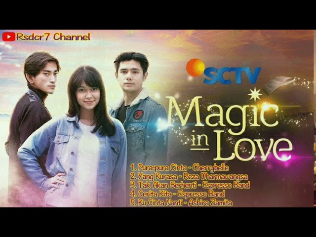 Lagu Full OST Magic In Love #magicinlove #cherrybelle #rezadharmawangsa #espressoband #ashirazamita class=