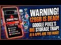 Google Pixels Needs More Storage, 128GB Ain't Working 🤬