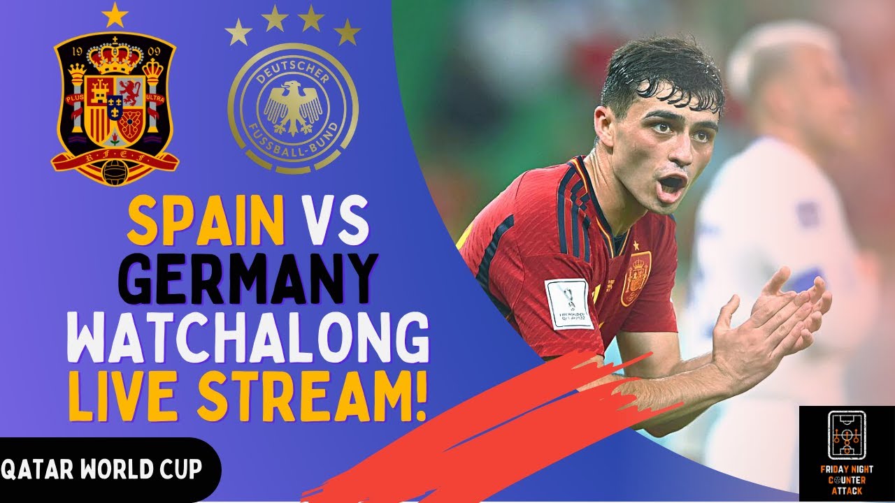 Spain vs Germany Live Stream! World Cup WatchAlong! worldcup españa 