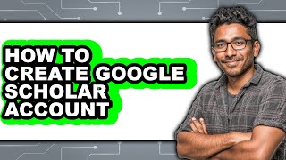How to Create Google Scholar Account (easy Method)