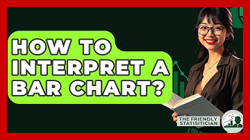 How To Interpret A Bar Chart? - The Friendly Statistician