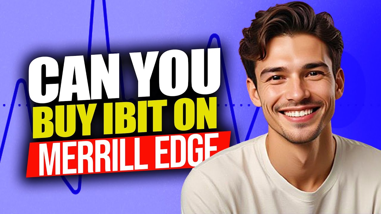 Can You Buy IBIT On Merrill Edge | Can I Buy iShares Bitcoin Trust ETF On  Merrill Edge - YouTube