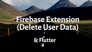 Flutter Firebase Extensions | Delete User Data Extension for Firebase | @aseemwangoo #firebase