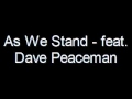 As we stand  feat dave peaceman