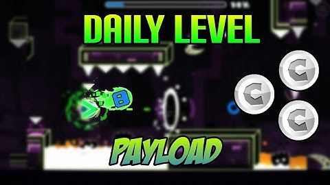 Geometry Dash [Daily Level] - Payload by TheRM22 100% (all coins) - Dustik