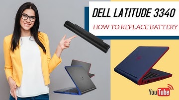 DELL LATITUDE 3340 HOW TO REPLACE BATTERY
