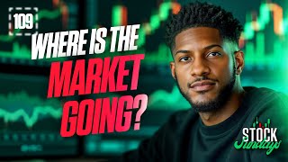 My top 3 plays + Where is the mafrket headed? Stock Sundays EP 109