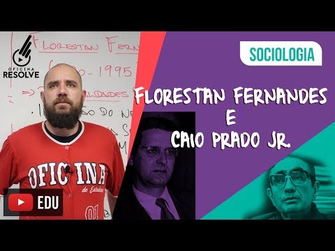 Sociologia no vestibular: Caio Prado Jr. e Florestan Fernandes.