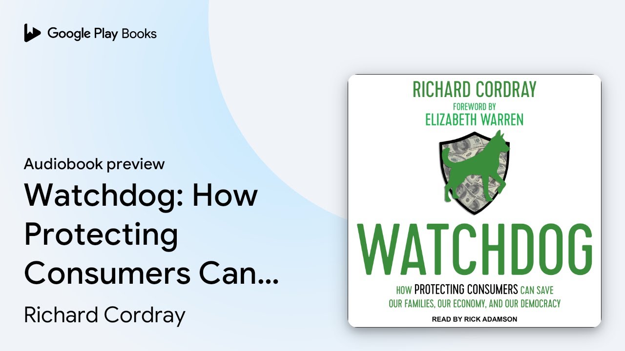Watchdog: How Protecting Consumers Can Save Our… by Richard Cordray · Audiobook preview