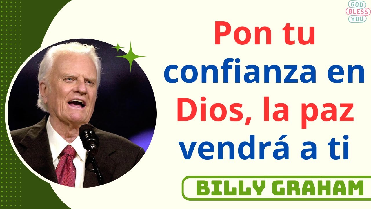 Pon tu confianza en Dios, la paz vendrá a ti | Billy Graham 2024 - YouTube