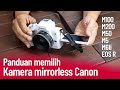 Panduan memilih kamera mirrorless Canon 2019